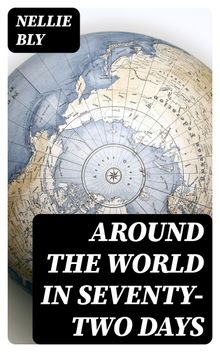 Around the World in Seventy-Two Days