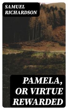 Pamela, or Virtue Rewarded