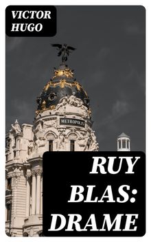 Ruy Blas: Drame