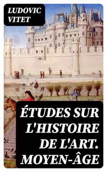 tudes sur l'histoire de l'art. Moyen-ge