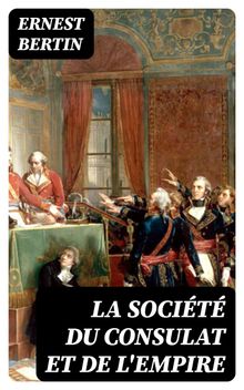 La socit du Consulat et de l'Empire