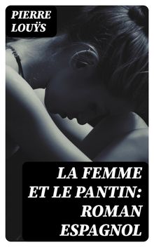 La femme et le pantin: roman espagnol