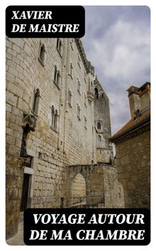 Voyage autour de ma chambre