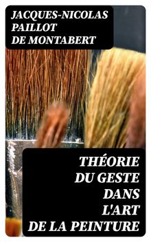 Thorie du geste dans l'art de la peinture