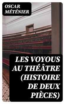 Les voyous au thtre (Histoire de deux pices)