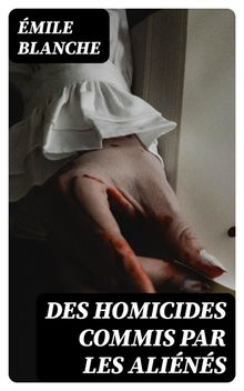 Des homicides commis par les alins