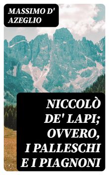 Niccol de' Lapi; ovvero, i Palleschi e i Piagnoni