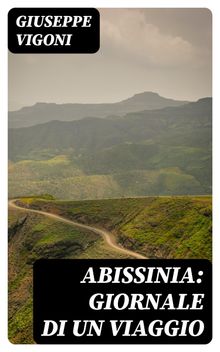 Abissinia: Giornale di un viaggio