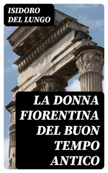 La donna fiorentina del buon tempo antico