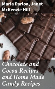 Chocolate and Cocoa Recipes and Home Made Candy Recipes