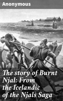 The story of Burnt Njal: From the Icelandic of the Njals Saga