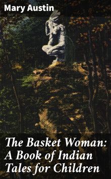 The Basket Woman: A Book of Indian Tales for Children