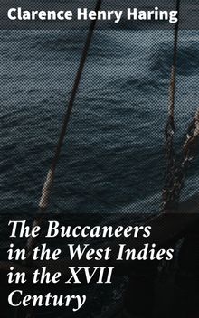 The Buccaneers in the West Indies in the XVII Century