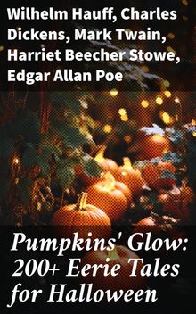 Pumpkins' Glow: 200+ Eerie Tales for Halloween