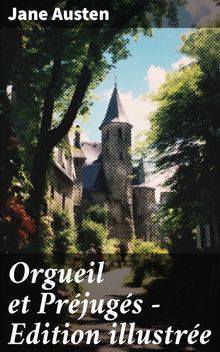 Orgueil et Prjugs - Edition illustre