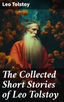 The Collected Short Stories of Leo Tolstoy