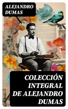 Coleccin integral de Alejandro Dumas