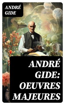 Andr Gide: Oeuvres majeures