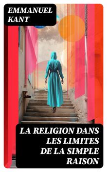 La religion dans les limites de la simple raison