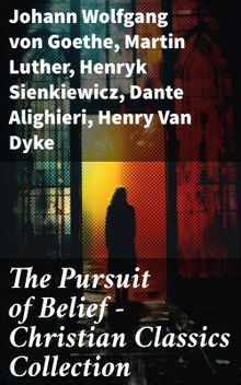 The Pursuit of Belief - Christian Classics Collection