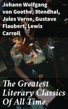 The Greatest Literary Classics Of All Time