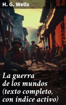 La guerra de los mundos (texto completo, con ndice activo)