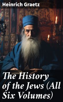 The History of the Jews (All Six Volumes)