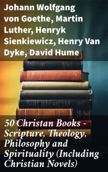 50 Christan Books - Scripture, Theology, Philosophy and Spirituality (Including Christian Novels)