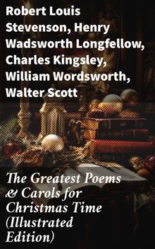 The Greatest Poems & Carols for Christmas Time (Illustrated Edition)