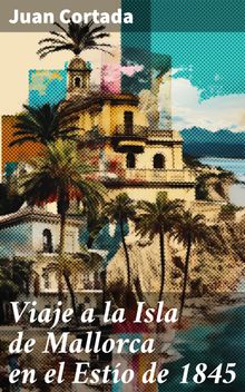 Viaje a la Isla de Mallorca en el Esto de 1845