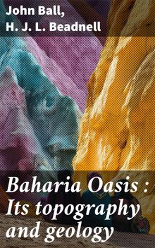 Baharia Oasis : Its topography and geology