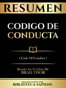 Resumen - Codigo De Conducta (Code Of Conduct) - Basado En El Libro De Brad Thor