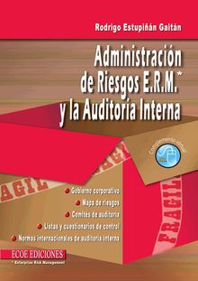 Administracin de riesgos E.R.M. y la auditora interna - 1ra edicin