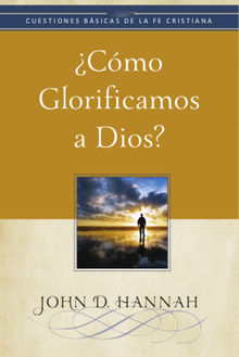 Cmo glorificamos a Dios?