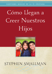 Cmo llegan a creer nuestros hijos