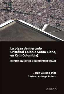 LA PLAZA DEL MERCADO. Cristbal Coln o Santa Elena, en Cali 