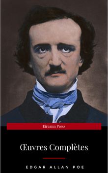 uvres Compltes d'Edgar Allan Poe (Traduites par Charles Baudelaire) (Avec Annotations)