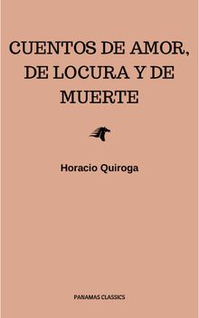 Cuentos De Amor, de locura y de muerte