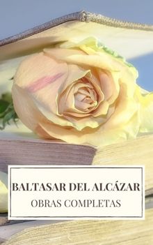 Baltasar del Alczar: Obras completas