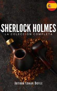 Sherlock Holmes: La coleccin completa (Clsicos de la literatura)