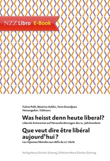 Was heisst denn heute liberal? Que veut dire tre libral aujourd'hui?