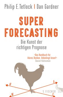 Superforecasting  Die Kunst der richtigen Prognose