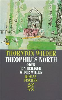 Theophilus North oder Ein Heiliger wider Willen