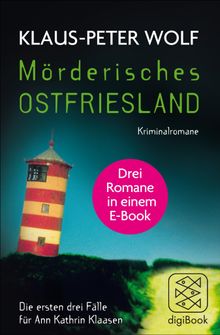 Mrderisches Ostfriesland I. Ann Kathrin Klaasens erster bis dritter Fall in einem E-Book