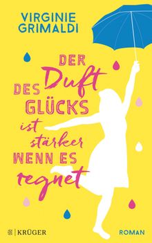 Der Duft des Glcks ist strker, wenn es regnet