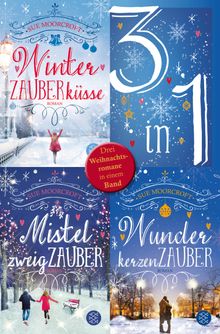 Winterzauberksse / Mistelzweigzauber / Wunderkerzenzauber - Drei Weihnachtsromane in einem Band