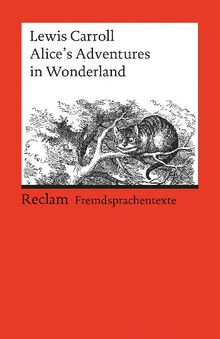 Alice's Adventures in Wonderland. Englischer Text mit deutschen Worterklrungen. B1 (GER)