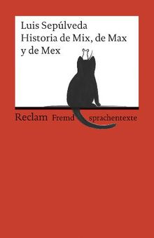 Historia de Mix, de Max y de Mex. Spanischer Text mit deutschen Worterklrungen. B2 (GER)