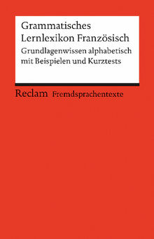 Grammatisches Lernlexikon Franzsisch. Grundlagenwissen alphabetisch mit Beispielen und Kurztests