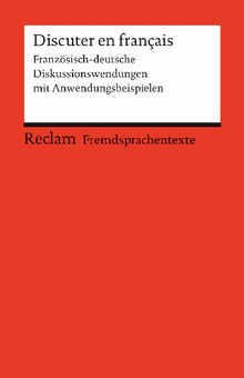 Discuter en franais. Franzsisch-deutsche Diskussionswendungen mit Anwendungsbeispielen